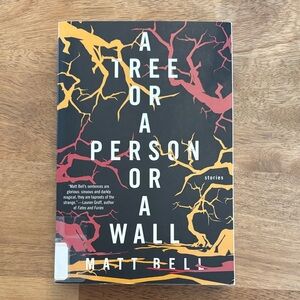 Matt Bell: A Tree Or A Person Or A Wall - Short Stories, Horror, Fantasy - Book